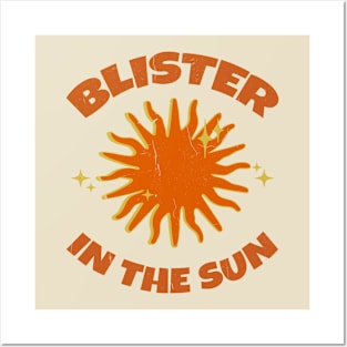 BLISTER IN THE SUN Posters and Art